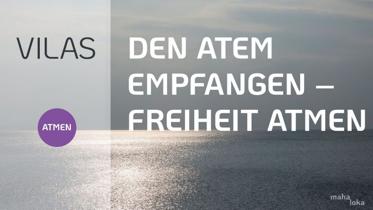 Den Atem empfangen – Freiheit atmen – Atempraxis