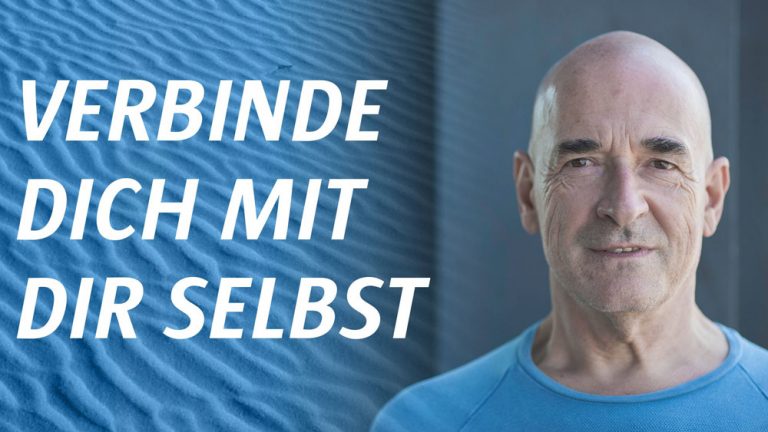 Verbinde Dich mit Dir selbst